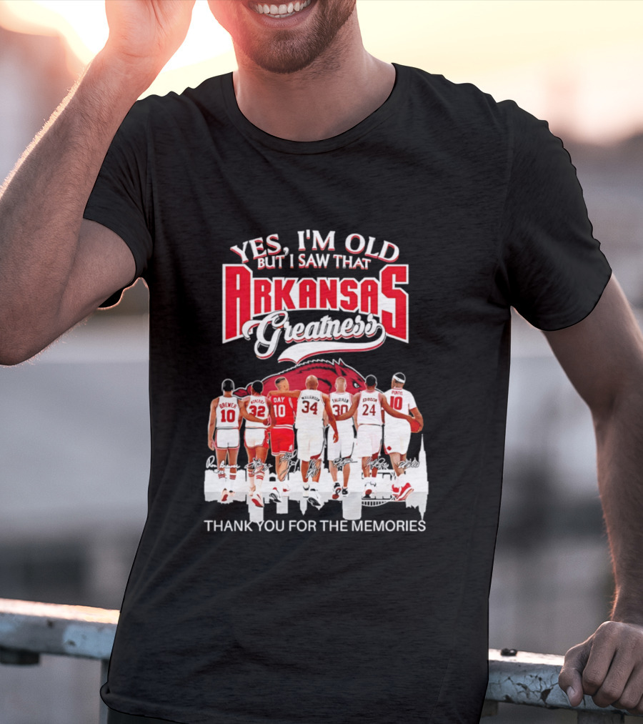 Yes I'm Old But I Saw That Arkansas Greatness Thank You For The Memories T-Shirt
