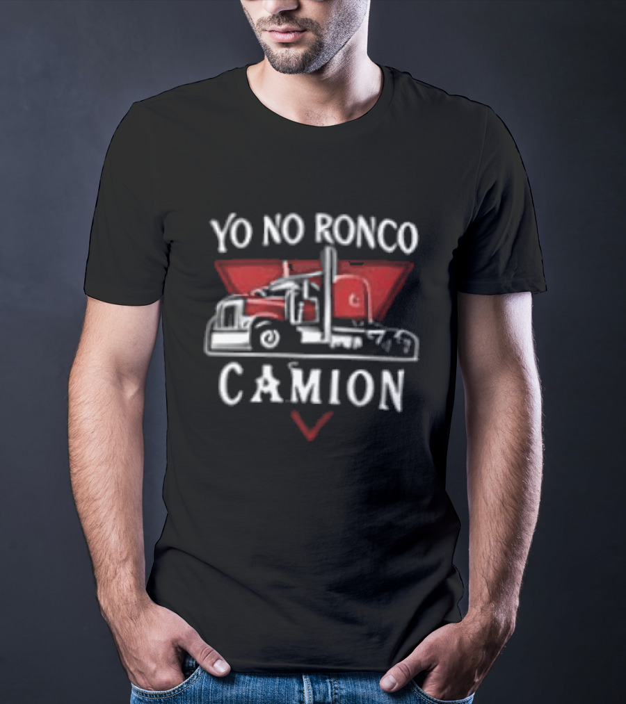 Yo No Ronco Yo Sueño Que Soy Un Camion Camión Truck T-Shirt