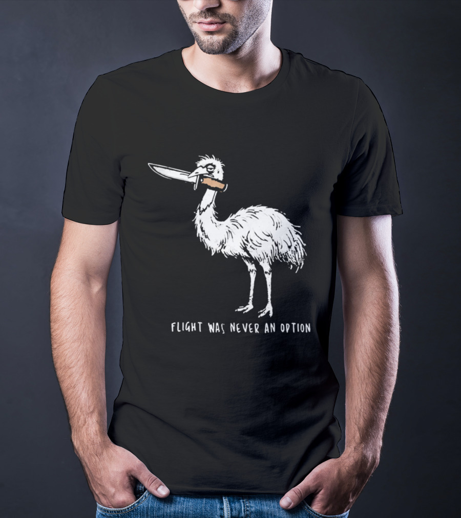 Flight Was Never An Option Meme Emu With Knife T-Shirt