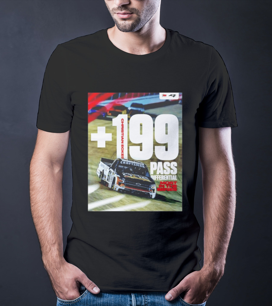 Christian Eckes +199 Pass Differential Most In The Series Motorsports Racing T-Shirt
