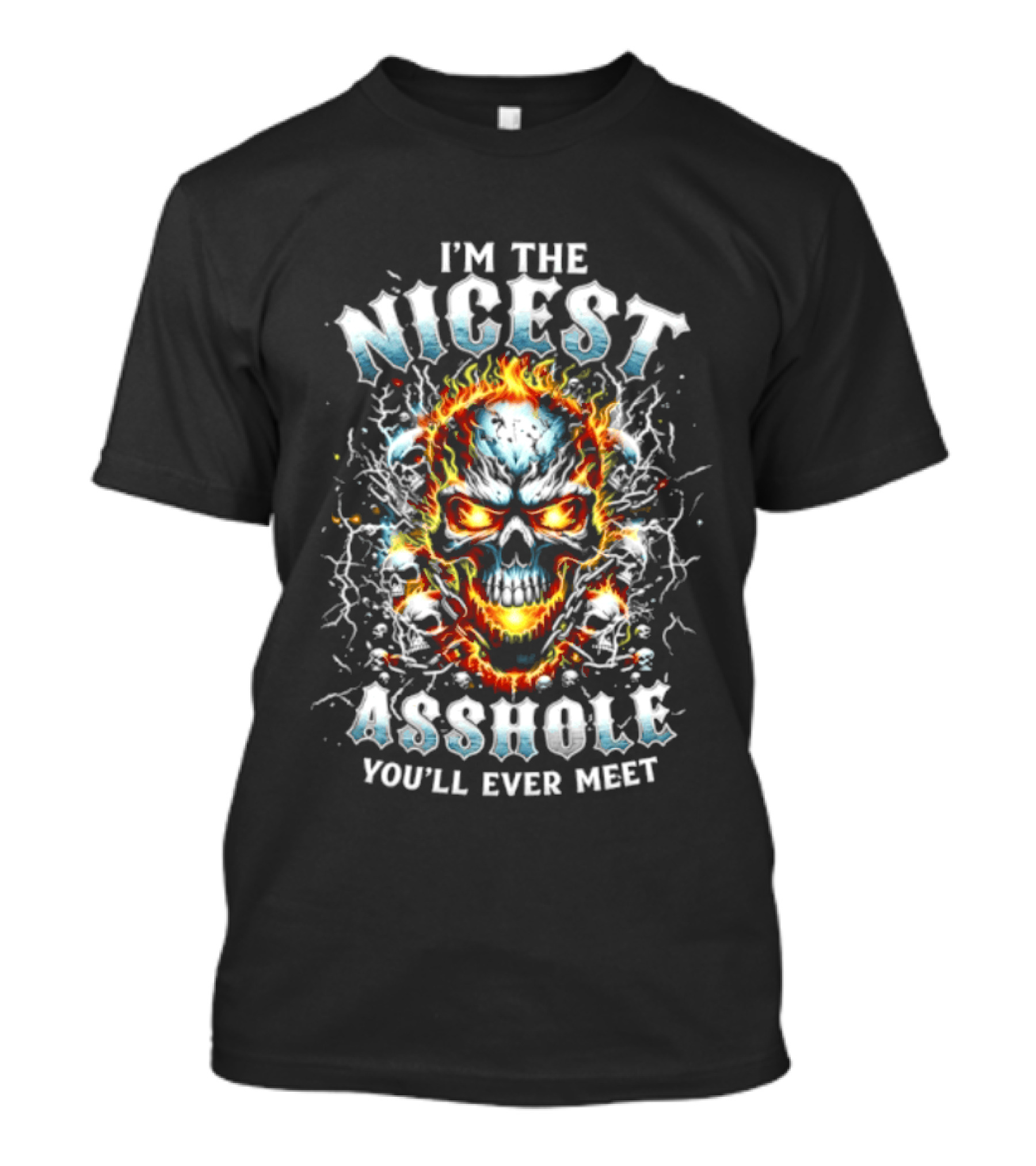 I'm The Nicest Asshole You'll Ever Meet Flaming Skull T-Shirt