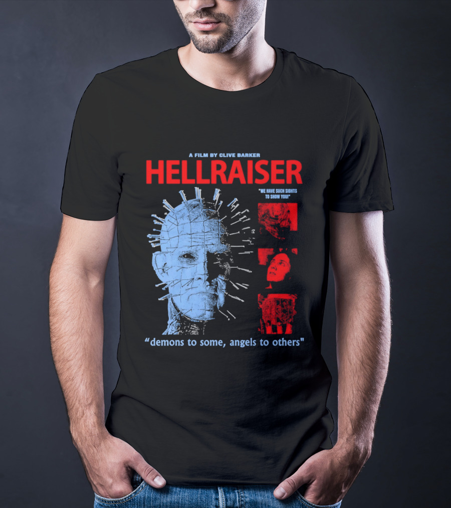 A Film By Clive Barker Hellraiser 1987 Pinhead We Have Such Sights To Show You Demons To Some Angels To Others T-Shirt