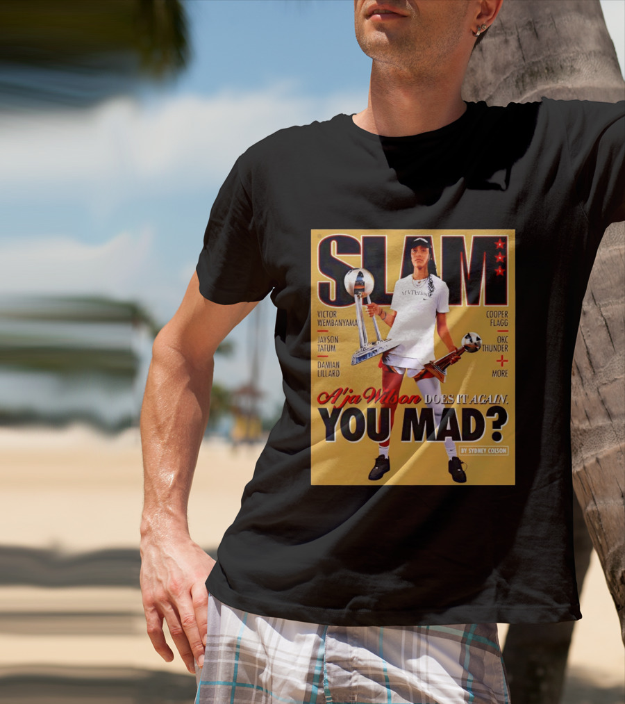 Slam A'ja Wilson Does It Again You Mad? T-Shirt