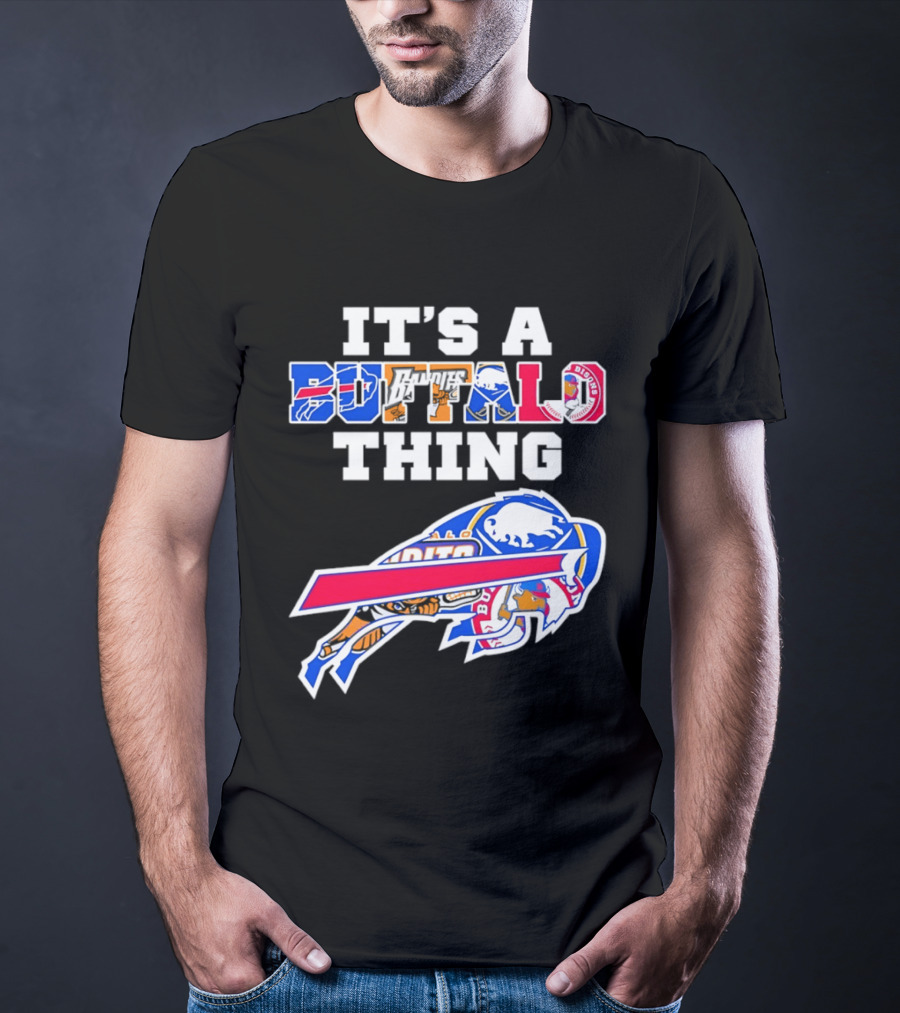 It's A Buffalo Thing Bison Sports Teams T-Shirt