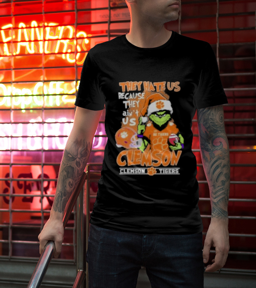 They Hate Us Because They Ain't Us Grinch Clemson Tigers Christmas T-Shirt