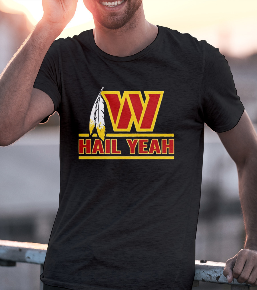 Washington Commanders W Hail Yeah With Feather T-Shirt