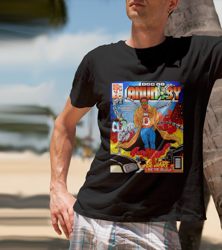 Doc OG Anunoby NYC's Most Powerful Villain Beware Of Doctor Ogugua Clamp God T-Shirt