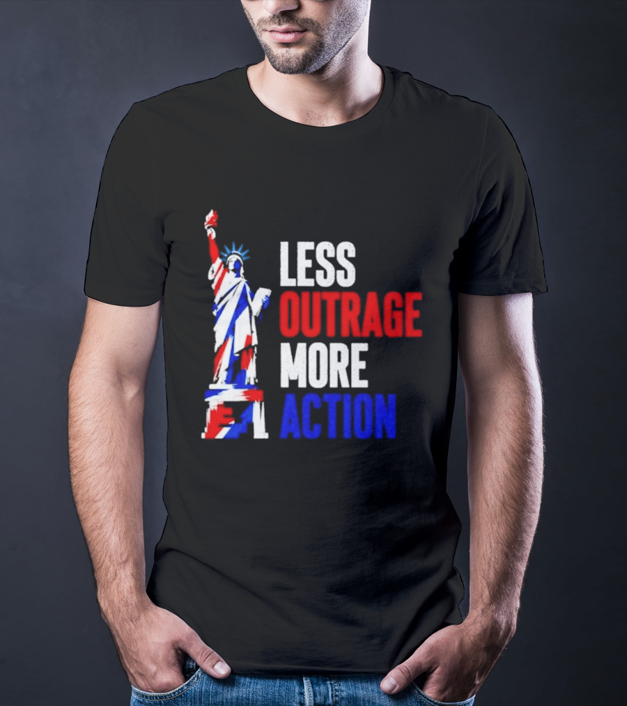 Less Outrage More Action Statue Of Liberty American Patriotism T-Shirt