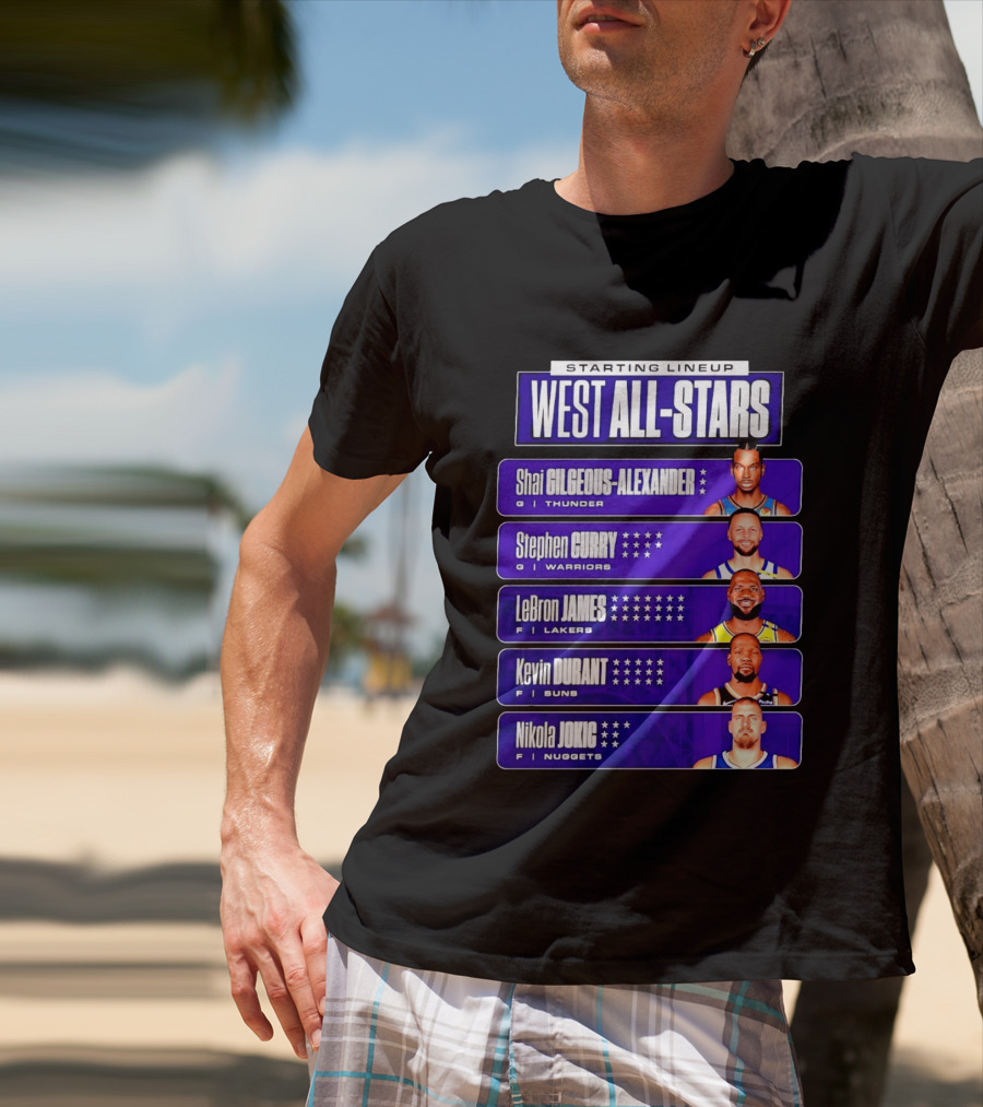 Starting Lineup West All Stars Shai Gilgeous Alexander Stephen Curry LeBron James Kevin Durant Nikola Jokic T-Shirt