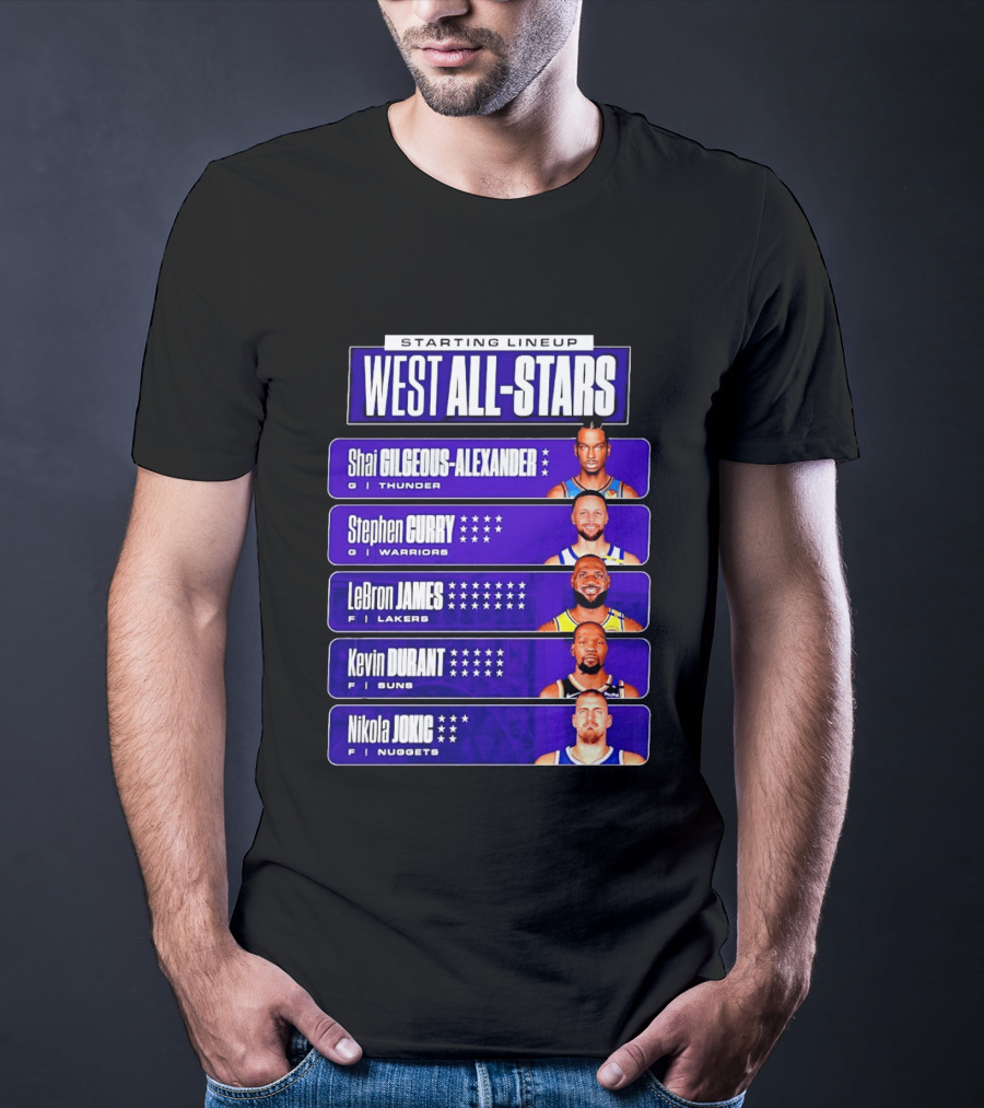 Starting Lineup West All Stars Shai Gilgeous Alexander Stephen Curry LeBron James Kevin Durant Nikola Jokic T-Shirt