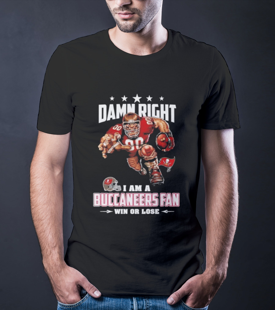 Damn Right I Am A Buccaneers Fan Win Or Lose Football Player T-Shirt