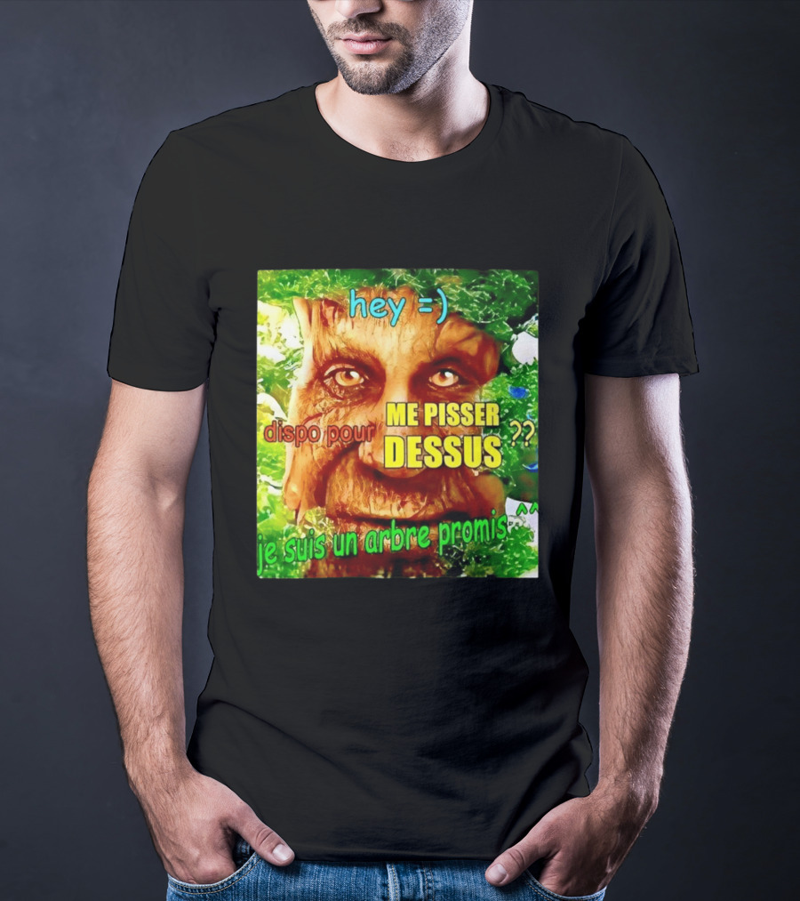 Hey =) Dispo Pour ME PISSER DESSUS ?? Je Suis Un Arbre Promis ^^ T-Shirt
