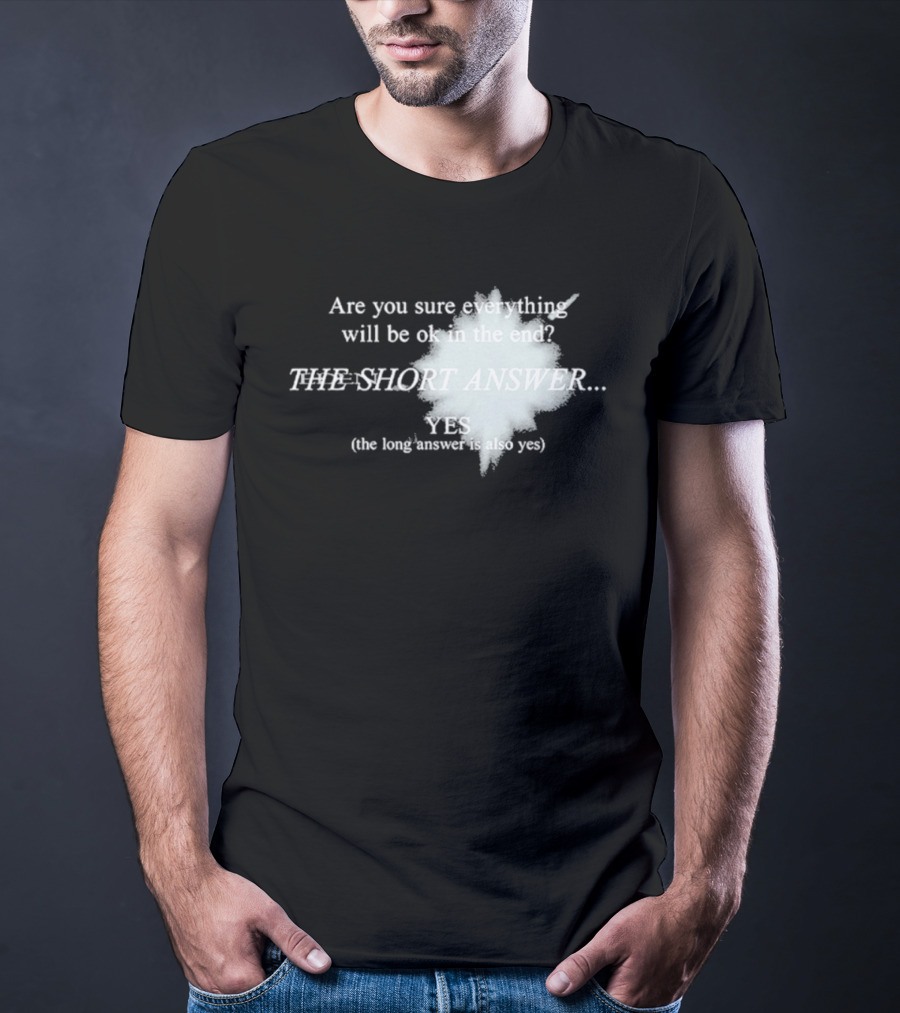 Eden Are You Sure Everything Will Be Ok In The End The Short Answer Yes Solar Flare T-Shirt