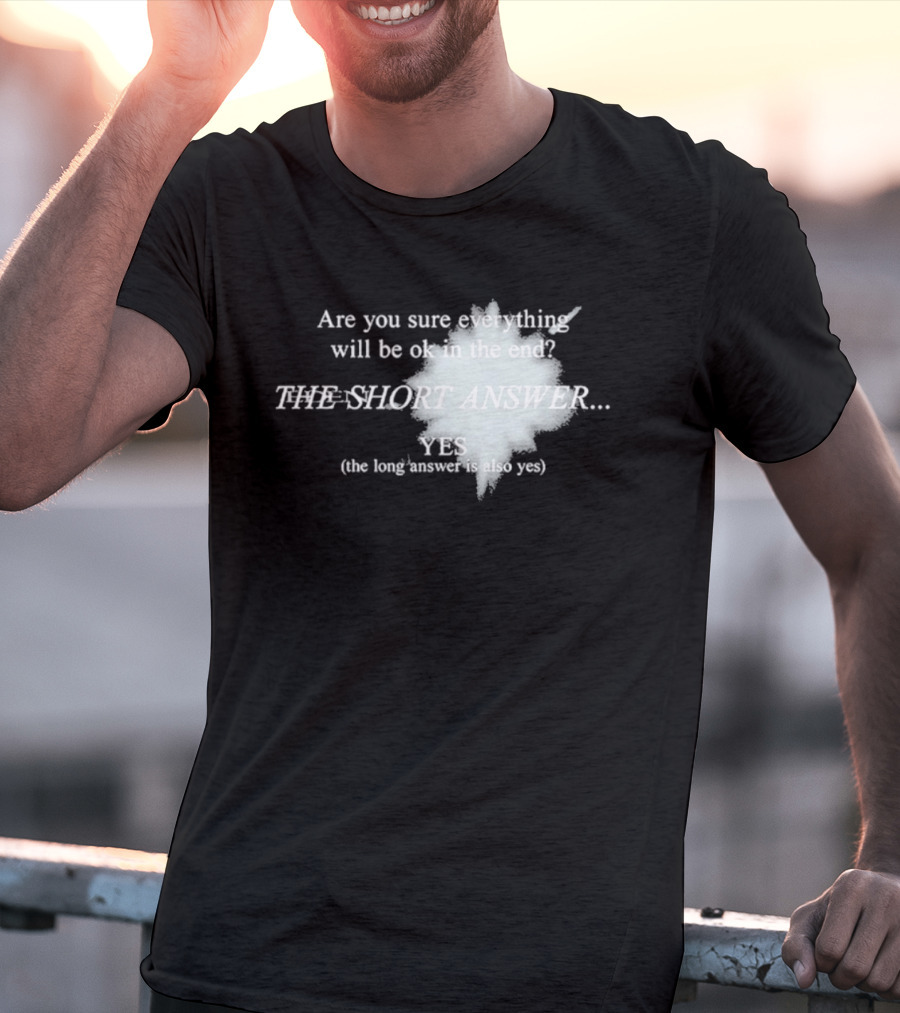Eden Are You Sure Everything Will Be Ok In The End The Short Answer Yes Solar Flare T-Shirt