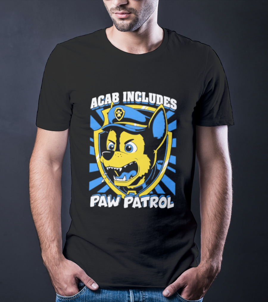 ACAB Includes Paw Patrol Police Satire T-Shirt