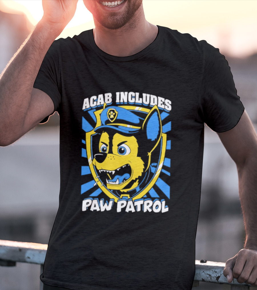 ACAB Includes Paw Patrol Police Satire T-Shirt