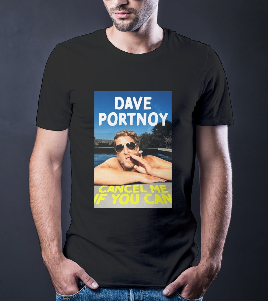 Dave Portnoy Cancel Me If You Can Cigarette Sunglasses Pool T-Shirt