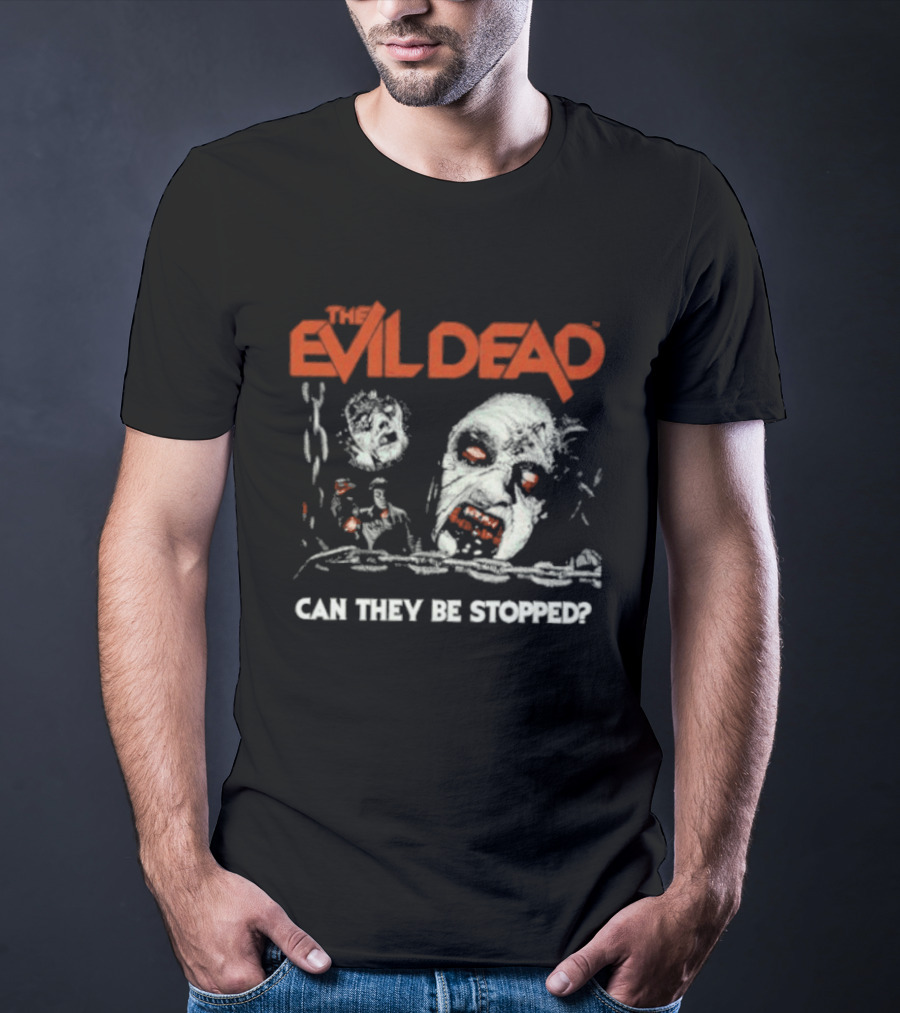 The Evil Dead Can They Be Stopped Horror Movie T-Shirt