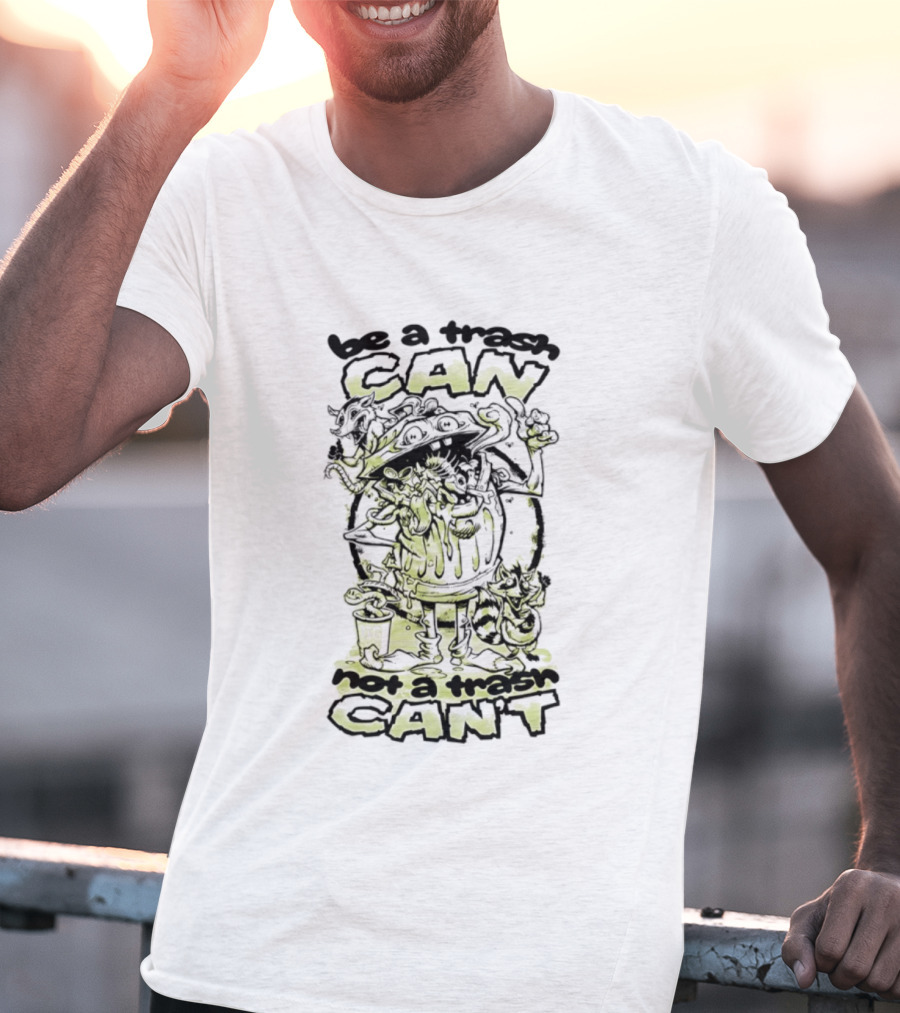Be A Trash Can Not A Trash Can't Raccoon Motivational Humor T-Shirt