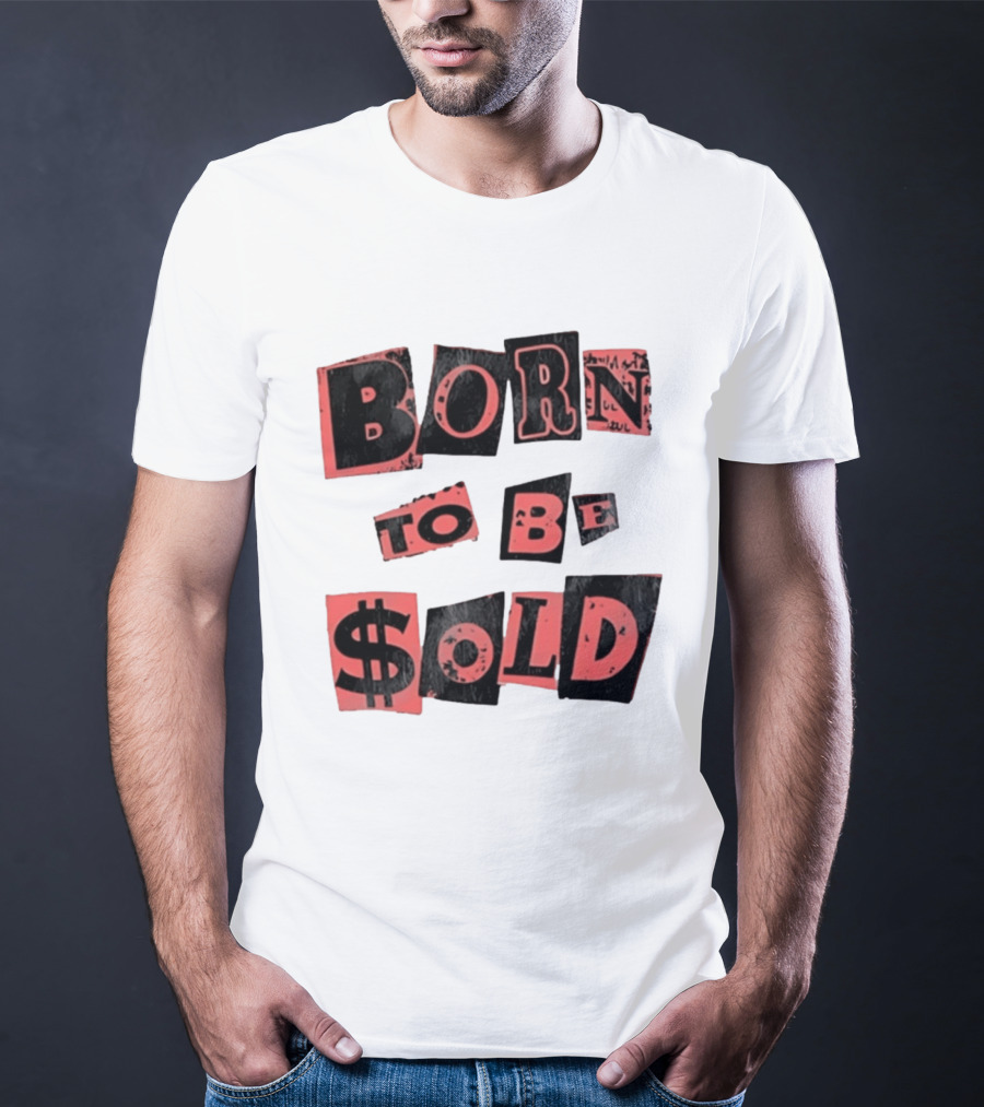Born To Be $old T-Shirt