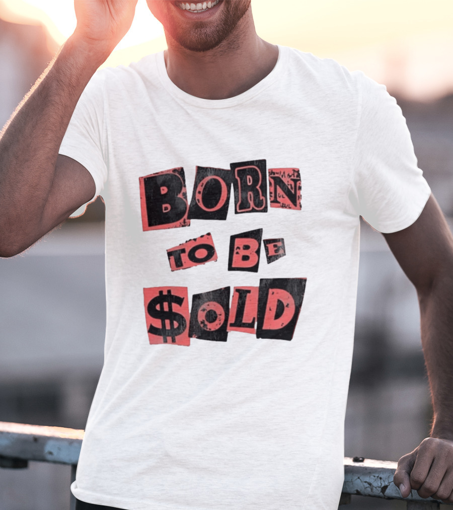 Born To Be $old T-Shirt