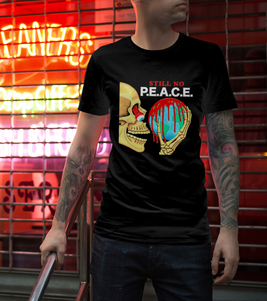 Still No PEACE Skull Bloody Earth T-Shirt