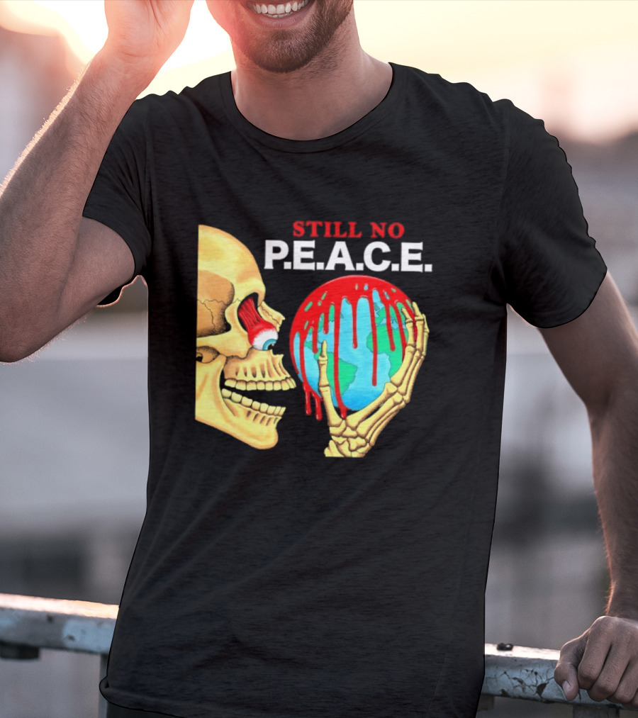 Still No PEACE Skull Bloody Earth T-Shirt