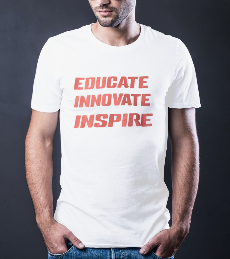 Educate Innovate Inspire T-Shirt