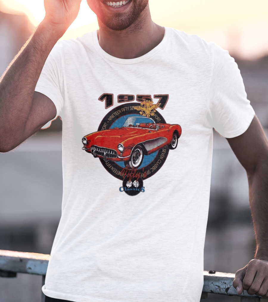 1957 Sport Nineteen Fifty Seven Fifty Sevens Fiftys Classics T-Shirt
