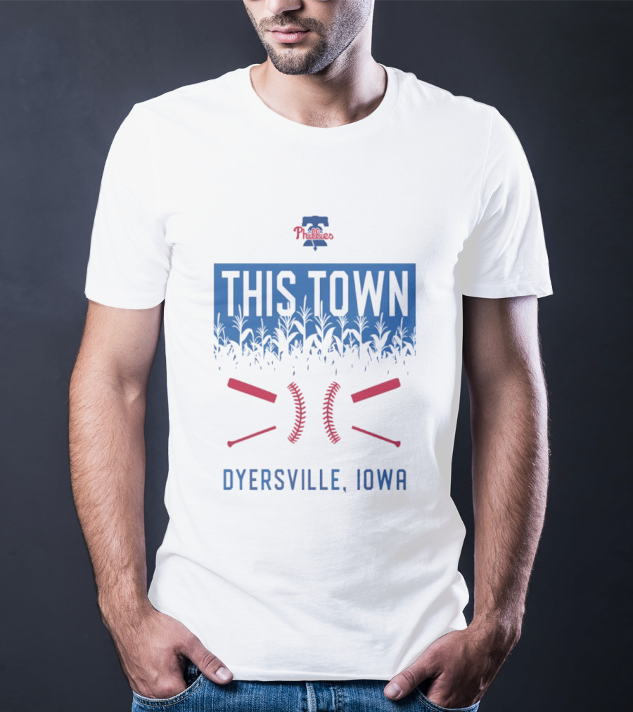 Philadelphia Phillies 2026 This Town Dyersville Iowa T-Shirt