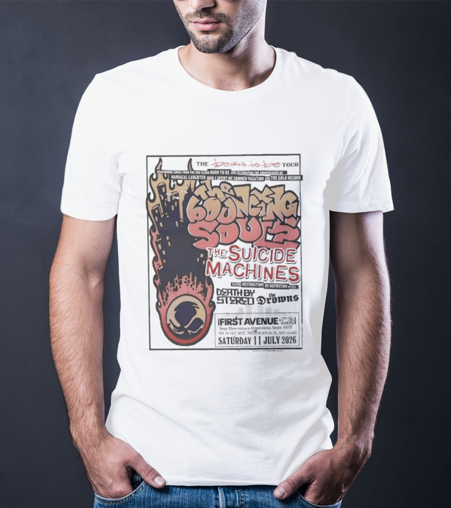 The Bouncing Souls The Suicide Machines Death By Stereo The Drowns First Avenue Tour Minneapolis 13 July 2019 T-Shirt