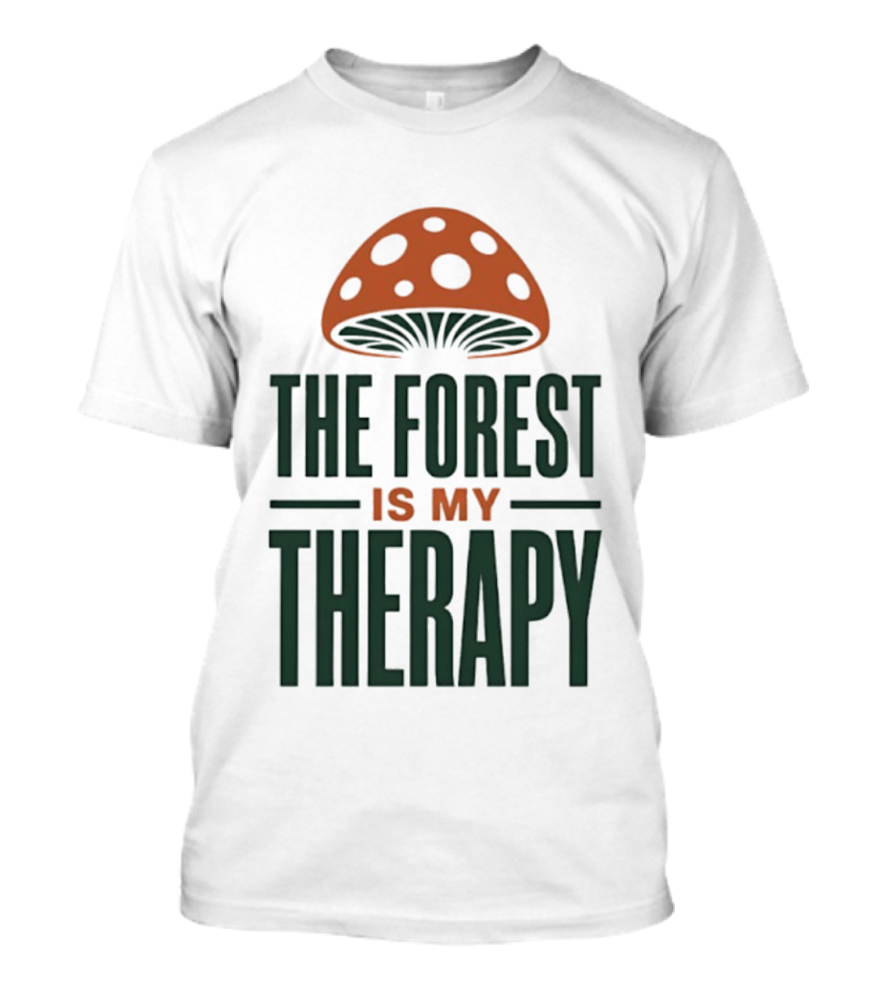The Forest Is My Therapy Mushroom T-Shirt