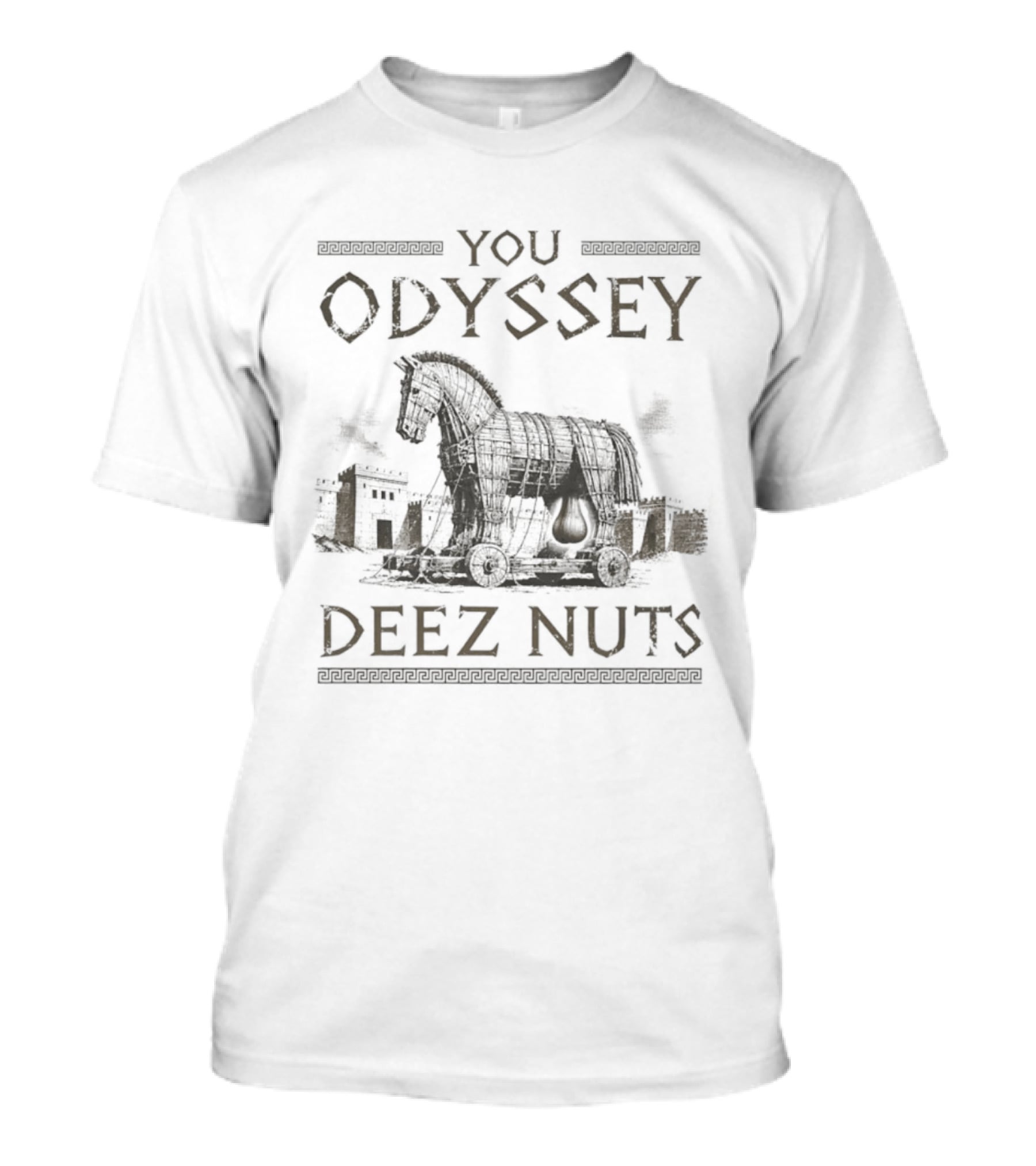 Trojan Horse You Odyssey Deez Nuts Joke T-Shirt