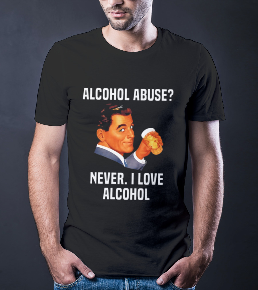 Alcohol Abuse Never I Love Alcohol Vintage Style Drink Beer T-Shirt