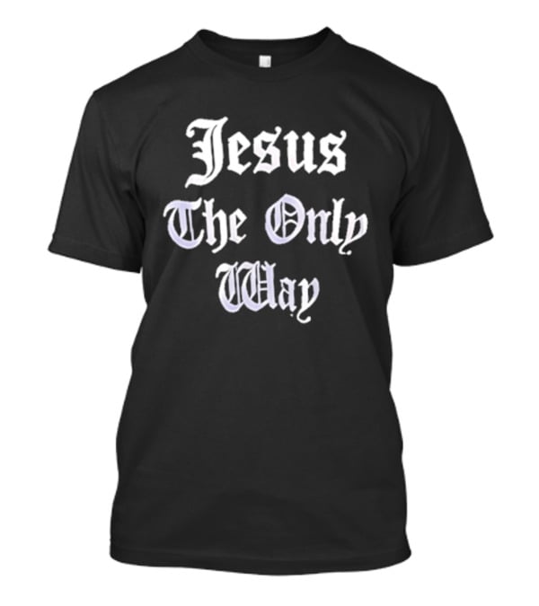 Jesus The Only Way Justin Bieber Guard T-Shirt