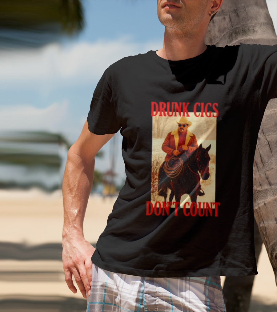 Drunk Cigs Don't Count Cowboy On Horse Snow Scene T-Shirt