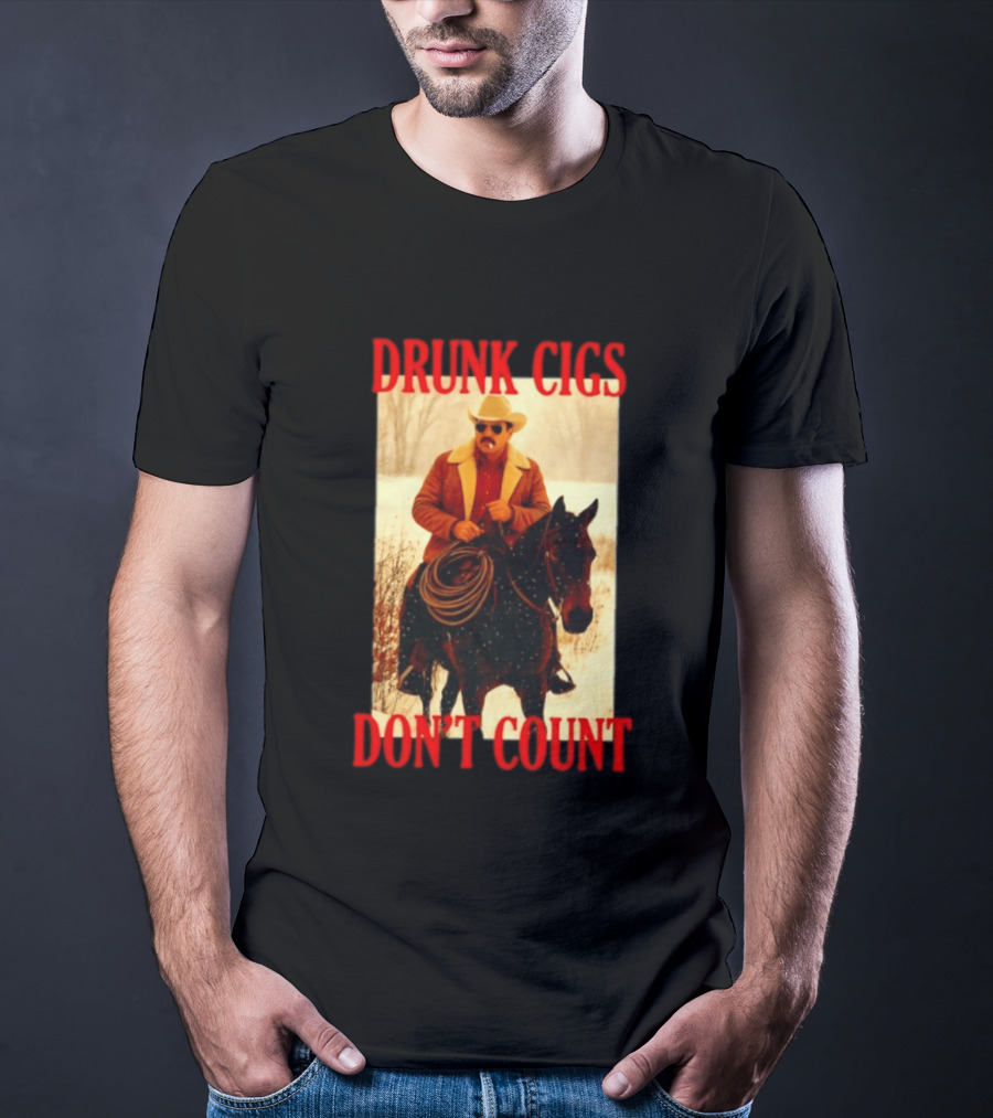 Drunk Cigs Don't Count Cowboy On Horse Snow Scene T-Shirt