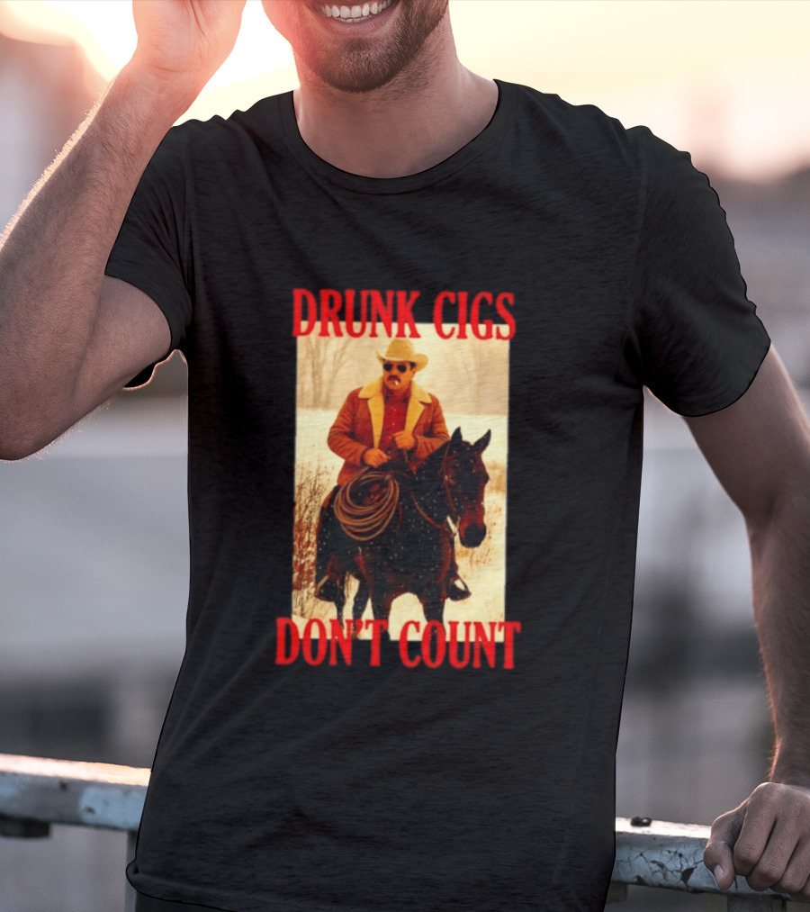 Drunk Cigs Don't Count Cowboy On Horse Snow Scene T-Shirt