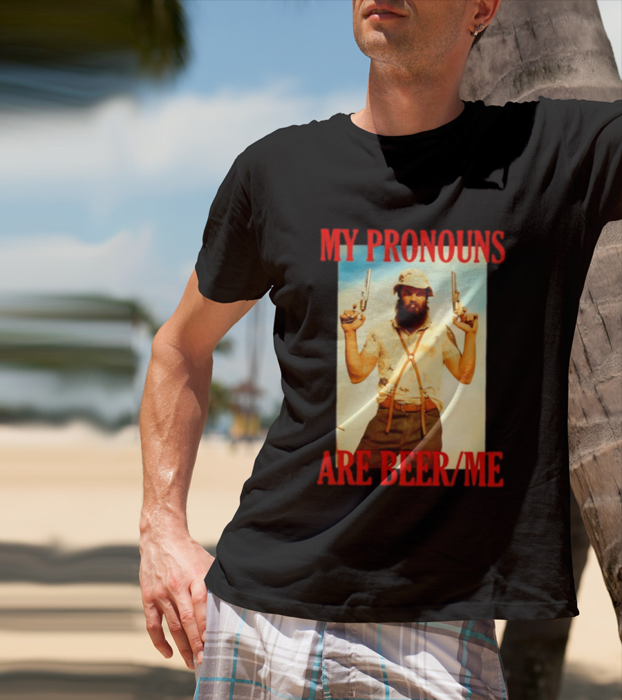 My Pronouns Are Beer Me Funny Guns And Bearded Man T-Shirt