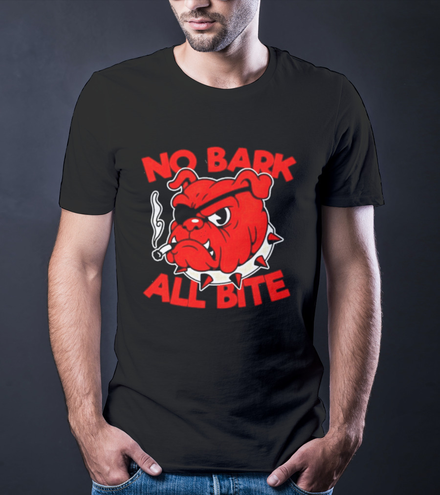 No Bark All Bite Bulldog Tough Dog Smoky T-Shirt