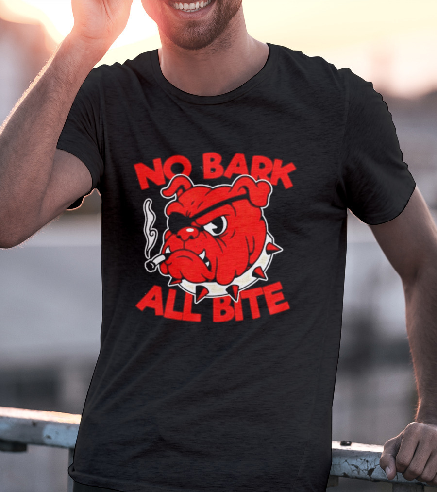 No Bark All Bite Bulldog Tough Dog Smoky T-Shirt