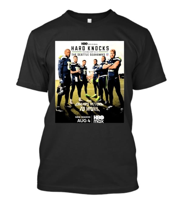 HBO Original Hard Knocks Training Camp Seattle Seahawks The Champs Return Aug 4 HBO Max T-Shirt