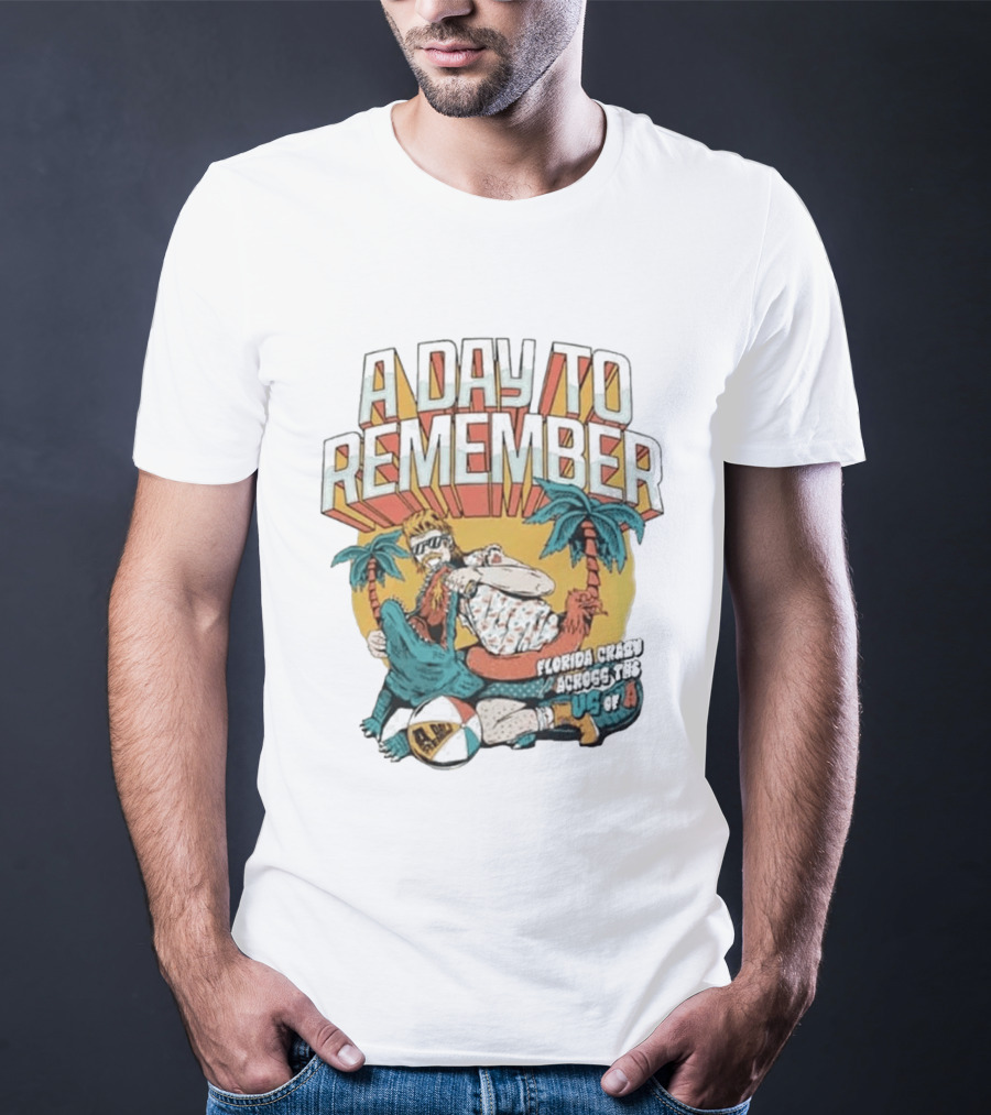 A Day To Remember Florida Crazy Across The US Of A Retro Beach Vibes T-Shirt