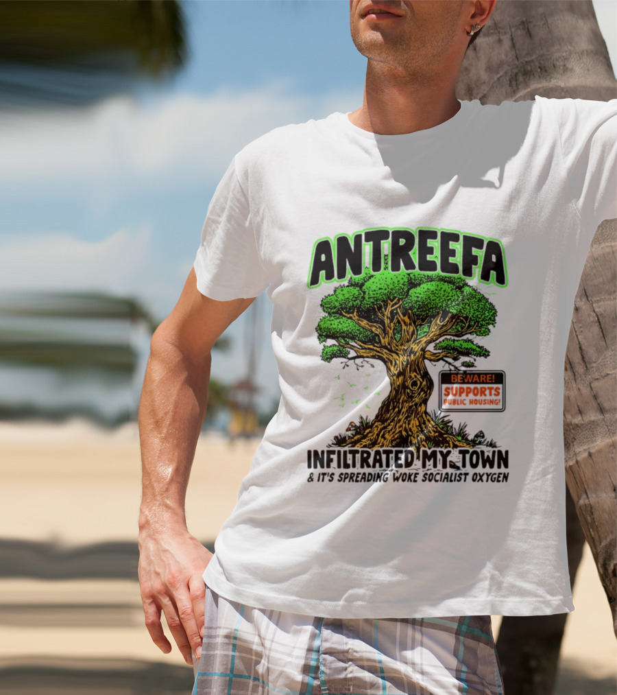 Antreefa Beware Supports Infiltrated My Town Spreading Woke Socialist Oxygen T-Shirt