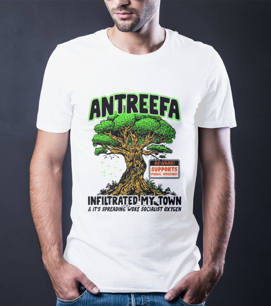 Antreefa Beware Supports Infiltrated My Town Spreading Woke Socialist Oxygen T-Shirt