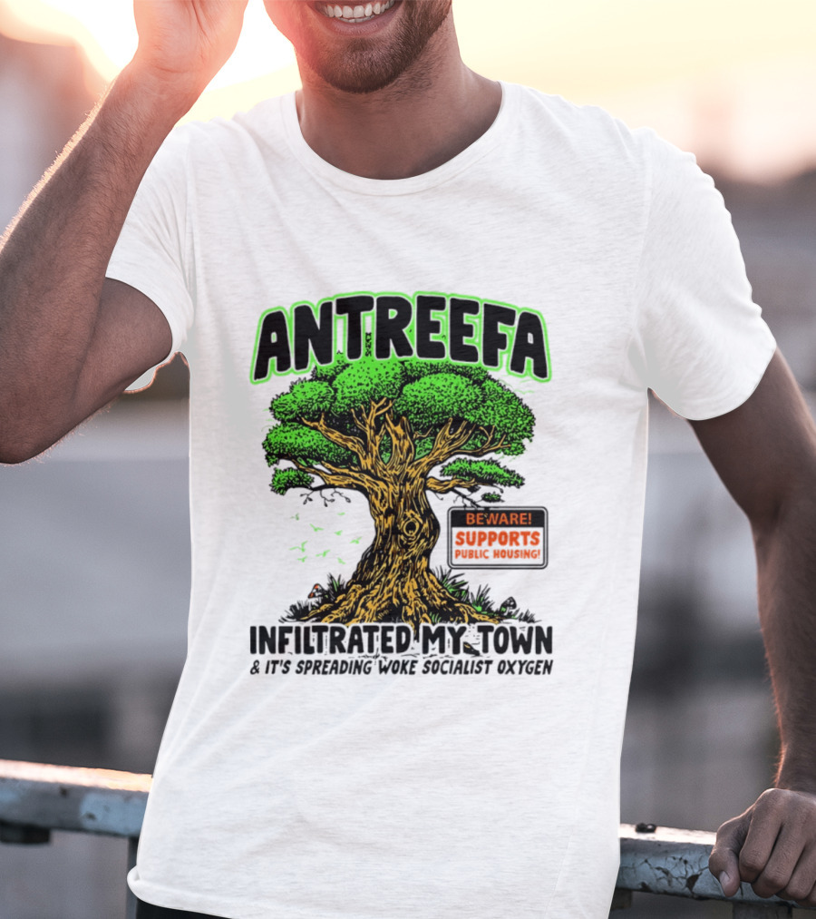 Antreefa Beware Supports Infiltrated My Town Spreading Woke Socialist Oxygen T-Shirt