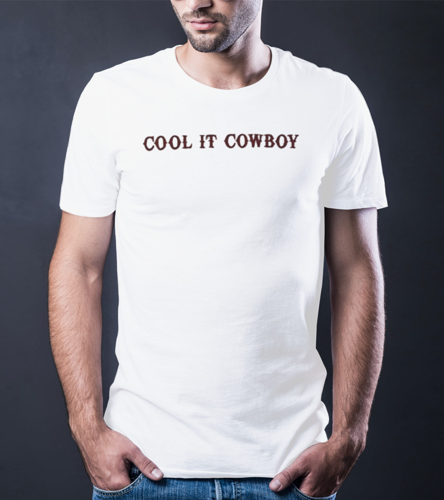 Cool It Cowboy Western Country T-Shirt