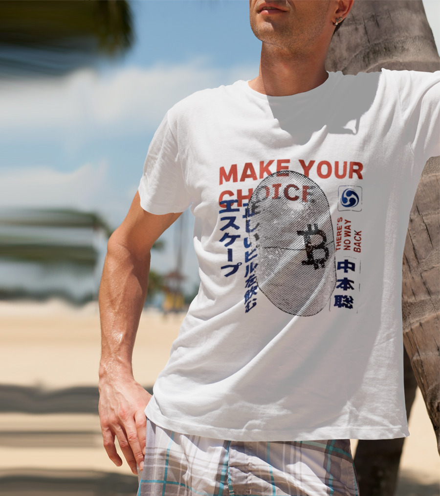 Make Your Choice There's No Way Back Japanese Kanji T-Shirt