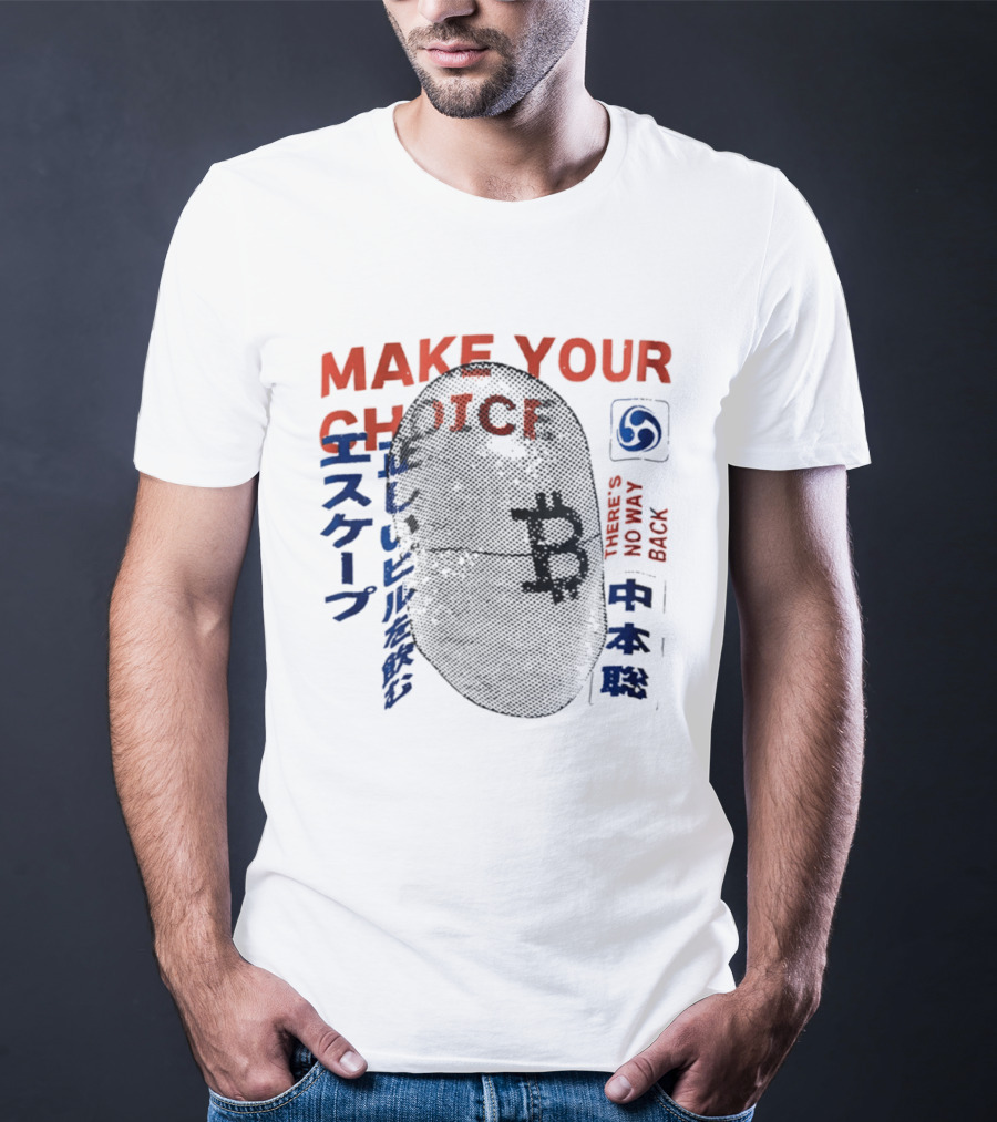 Make Your Choice There's No Way Back Japanese Kanji T-Shirt