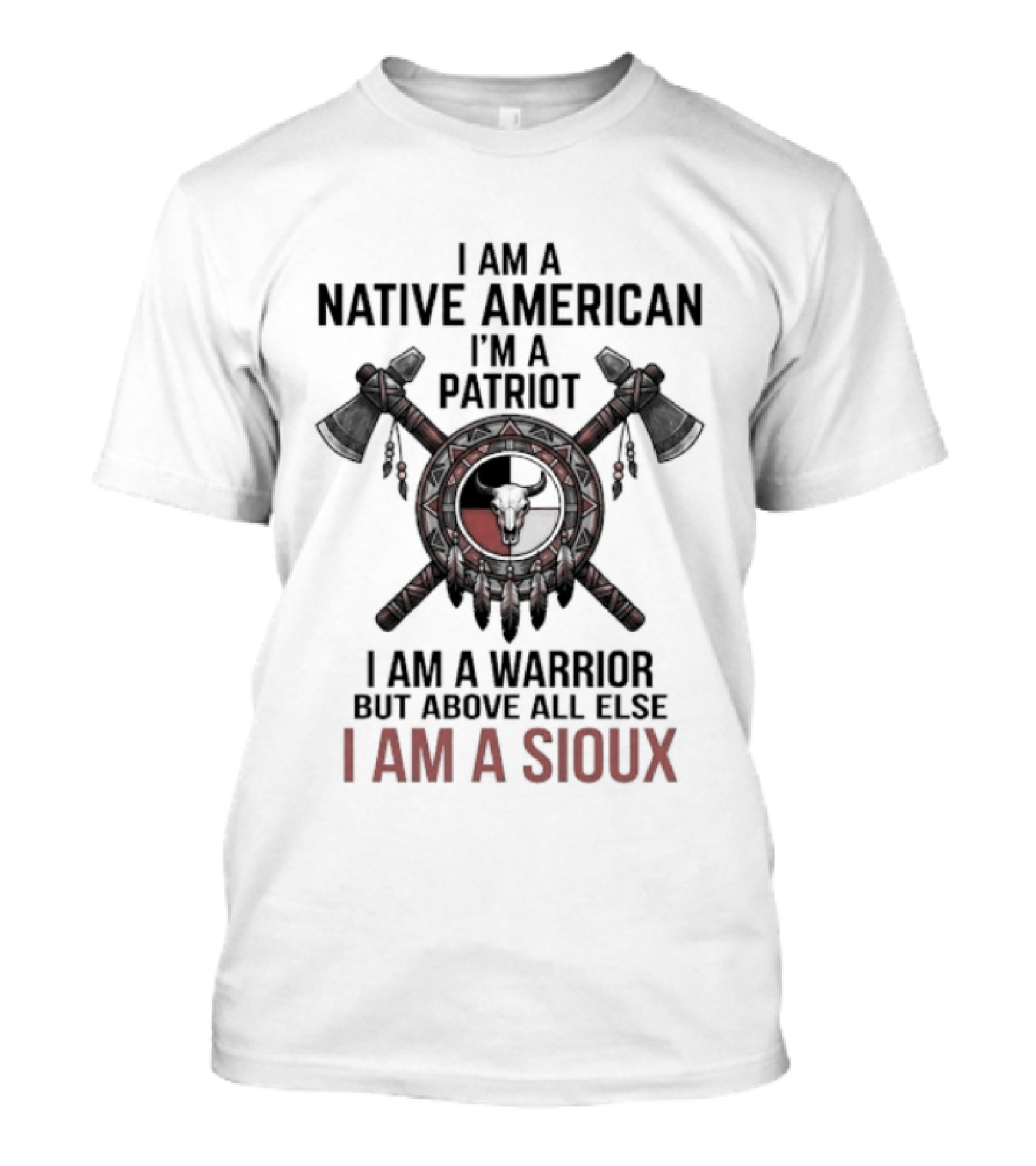 I Am A Native American Patriot Sioux Warrior T-Shirt